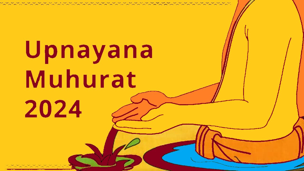 Upanayana Muhurat 2024 – उपनयन मुहूर्त 2024 – Accurate Timings